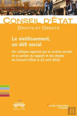 Bertrand.pt - Le Vieillissement, Un Défi Social : Un Colloque Organisé Par La Section Sociale Et La Section Du Rapport Et Des Études Du Conseil D'Etat Le 22 Avril 2022