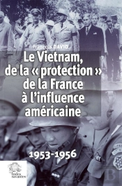 Le Vietnam, De La « Protection » De La France À L'Influence Américaine : 1953-1956