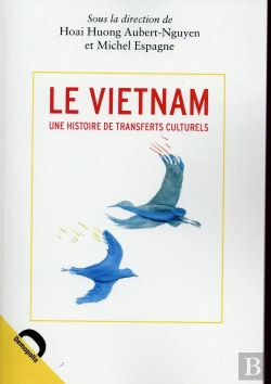 Bertrand.pt - Le Vietnam ; Une Histoire De Transferts