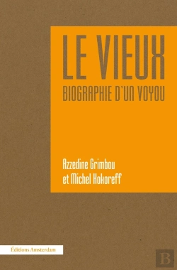Bertrand.pt - Le Vieux, Biographie D'Un Voyou