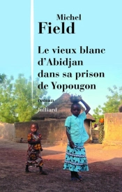 Le Vieux Blanc D'Abidjan Dans Sa Prison De Yopougon