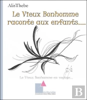 Le Vieux Bonhomme Raconte Aux Enfants....  -  Le Vieux Bonhomme En Voyage...