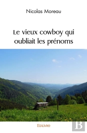 Le Vieux Cowboy Qui Oubliait Les Prénoms