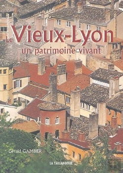 Bertrand.pt - Le Vieux-Lyon, Un Patrimoine Vivant
