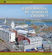 Le Vieux-Montréal, Un « Quartier De L?Histoire » ?