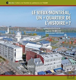 Bertrand.pt - Le Vieux-Montréal, Un « Quartier De L?Histoire » ?