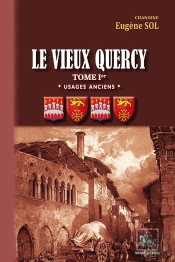 Le Vieux Quercy Tome 1 ; Usages Anciens