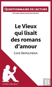 Le Vieux Qui Lisait Des Romans D'Amour De Luis Sepulveda