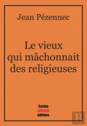 Le Vieux Qui Machonnait Des Religieuses