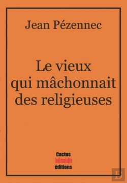 Bertrand.pt - Le Vieux Qui Machonnait Des Religieuses