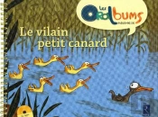 Le Vilain Petit Canard ; Petite, Moyenne Et Grande Sections
