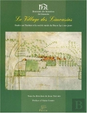 Le Village Des Limousins. Etudes Sur L'Habitat Et La Societe Rurale Du Moyen Age A Nos Jours