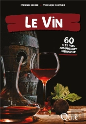 Le Vin : 60 Clés Pour Comprendre L'Oenologie