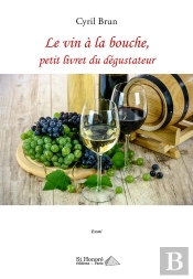 Le Vin A La Bouche, Petit Livret Du Degustateur