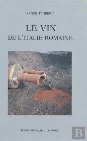 Le Vin De L'Italie Romaine. Essai D'Histoire Economique D'Apres Les Amphores.