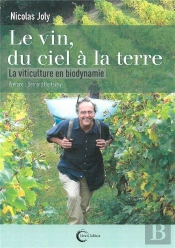 Le Vin Du Ciel À La Terre ; La Viticulture En Biodynamie