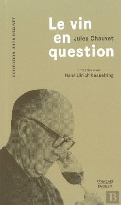 Bertrand.pt - Le Vin En Question ; Entretien Avec Hans Ulrich Kesselring