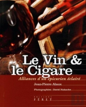 Le Vin Et Le Cigare ; Alliances D'Un Épicurien Éclairé