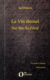 Le Vin Eternel ; Sur Ibn Al-Farid