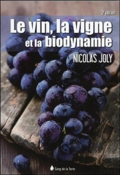 Le Vin, La Vigne Et La Biodynamie
