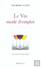 Le Vin Mode D'Emploi ; Petit Traité De Dégustation