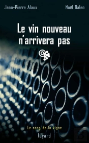 Le Vin Nouveau N'Arrivera Pas : Le Sang De La Vigne, Tome 11