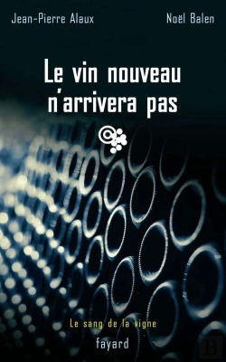 Bertrand.pt - Le Vin Nouveau N'Arrivera Pas : Le Sang De La Vigne, Tome 11