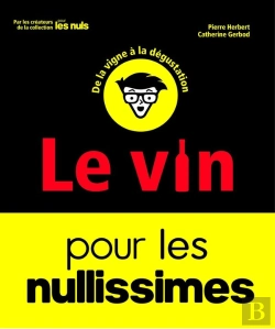 Bertrand.pt - Le Vin Pour Les Nullissimes : De La Vigne À La Dégustation (2e Édition)