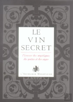 Bertrand.pt - Le Vin Secret ; L'Ivresse Des Mystiques, Des Poetes Et Des Sages