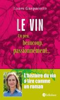 Le Vin : Un Peu, Beaucoup, Passionnément...