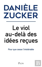 Le Viol, Au-Delà Des Idées Reçues