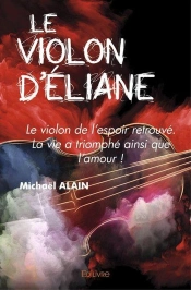 Le Violon D'Eliane - Le Violon De L'Espoir Retrouve La Vie A Triomphe Ainsi Que L'Amour !