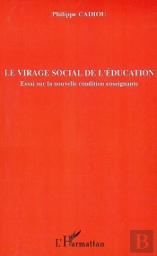 Le Virage Social De L'Éducation ; Essai Sur La Nouvelle Condition Enseignante