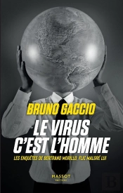 Le Virus C'Est L'Homme : Les Enquêtes De Bertrand Morillo, Flic Malgre Lui