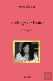 Le Visage De L'Autre : L'Intégral