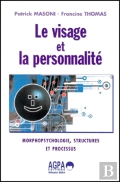 Le Visage Et La Personnalité Morphopsychologie, Structures Et Processus