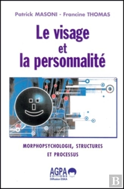 Bertrand.pt - Le Visage Et La Personnalité Morphopsychologie, Structures Et Processus