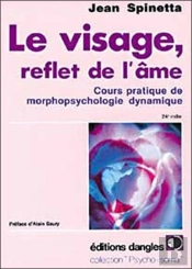 Le Visage, Reflet De L'Ame ; Cours Pratique De Morphopsychologie Dynamique