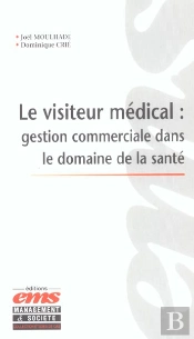 Le Visiteur Medical ; Gestion Commerciale Dans Le Domaine De La Sante