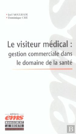 Bertrand.pt - Le Visiteur Medical ; Gestion Commerciale Dans Le Domaine De La Sante