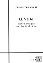 Le Vital ; Aspects Physiques, Aspects Métaphysiques