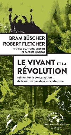 Bertrand.pt - Le Vivant Et La Révolution : Réinventer La Conservation De La Nature Par-Delà Le Capitalisme