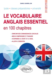 Le Vocabulaire Anglais Essentiel En 100 Chapitres : B1-B2-C1