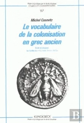 Le Vocabulaire De La Colonisation En Grec Ancien. Étude Lexicologique
