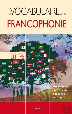 Bertrand.pt - Le Vocabulaire De La Francophonie ; Le Dictionnaire Du Français À Travers Le Monde