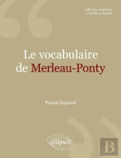 Le Vocabulaire De : Merleau-Ponty