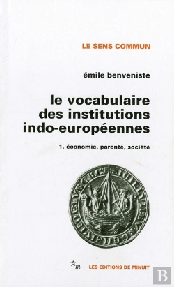 Bertrand.pt - Le Vocabulaire Des Institutions Indo-Européennes Tome 1 : Économie, Parenté, Société