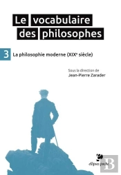 Le Vocabulaire Des Philosophes - La Philosophie Moderne (Xixe Siècle)
