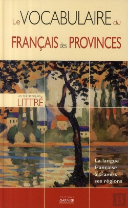 Bertrand.pt - Le Vocabulaire Du Français Des Provinces