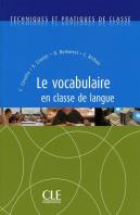 Le Vocabulaire En Classe De Langue Collection Techniques Et Pratiques De Classe